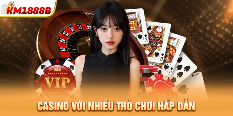 Casino với nhiều trò chơi hấp dẫn