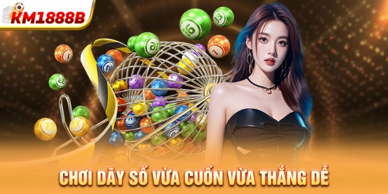 Chơi dãy số vừa cuốn vừa thắng dễ