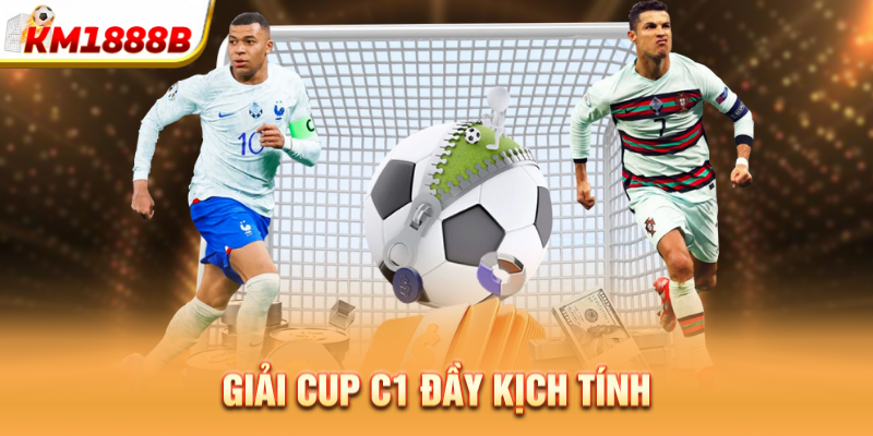 Giải cup C1 đầy kịch tính