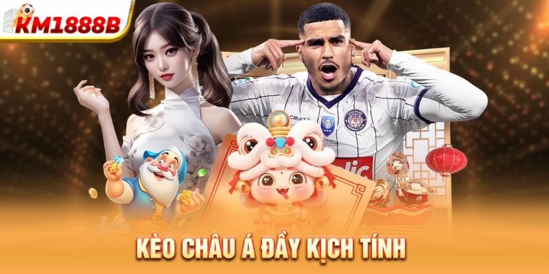 Kèo châu Á đầy kịch tính
