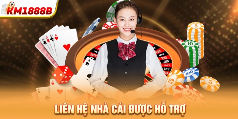 Liên hệ nhà cái được hỗ trợ