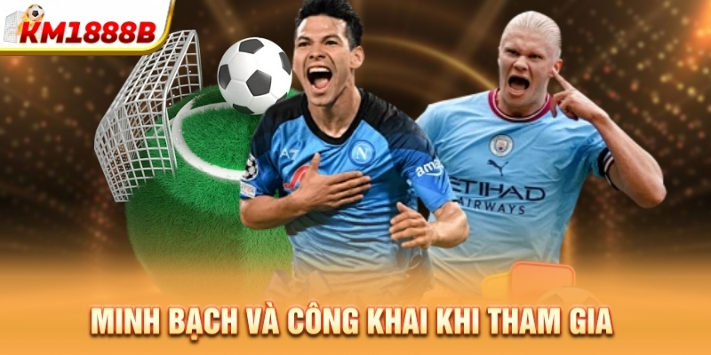 Minh bạch và công khai khi tham gia 