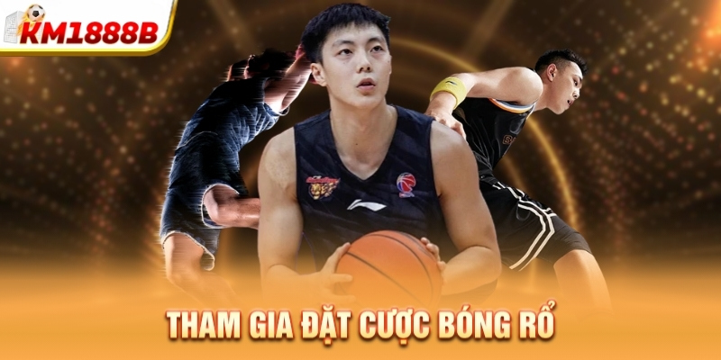 Tham gia đặt cược bóng rổ